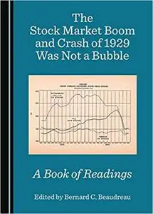 The Stock Market Boom and Crash of 1929 Was Not a Bubble