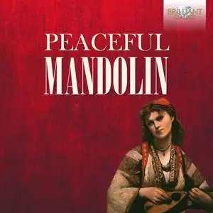 L'Arte dell'Arco, Mauro Squillante, Davide Rebuffa, Federico Guglielmo, Giacomo Ferrari - Peaceful Mandolin (2024)