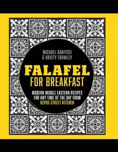 Falafel for Breakfast: Modern Middle Eastern Recipes for any time of the day from Kepos Street Kitchen (Repost)