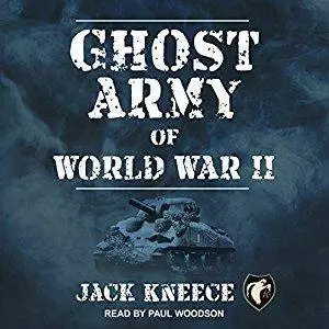 Ghost Army of World War II [Audiobook]