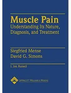 Muscle Pain: Understanding Its Nature, Diagnosis and Treatment