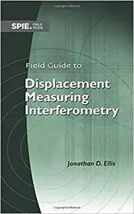 Field Guide to Displacement Measuring Interferometry (Repost)