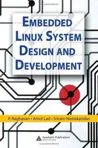 Amol Lad, «Embedded Linux System Design and Development»