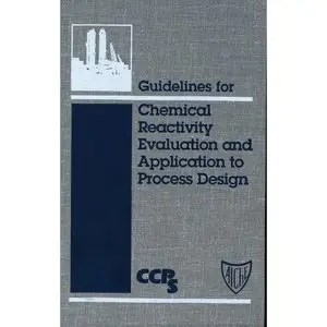 Guidelines for Chemical Reactivity Evaluation and Application to Process Design