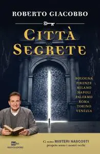 Roberto Giacobbo - Citta segrete