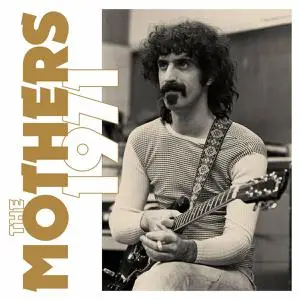 Frank Zappa - The Mothers 1971 (2022)