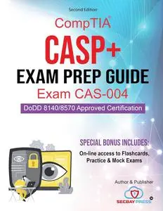 CompTIA CASP+ Exam Prep Guide Exam CAS-004: Comprehensive CompTIA CASP+ Exam Prep Guide with Online Resources