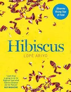 Hibiscus: Discover Fresh Flavours from West Africa with the Observer Rising Star of Food 2017