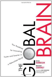 The Global Brain: Your Roadmap for Innovating Faster and Smarter in a Networked World (Repost)