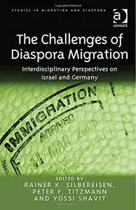 The Challenges of Diaspora Migration: Interdisciplinary Perspectives on Israel and Germany
