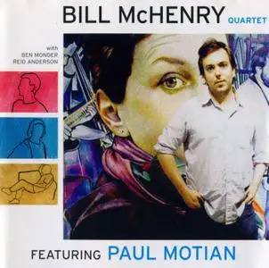 Bill McHenry - Quartet Featuring Paul Motian (2003) {Fresh Sound New Talent FSNT160CD}