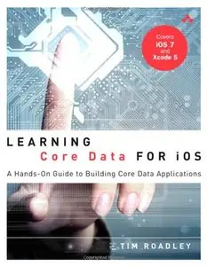 Learning Core Data for iOS: A Hands-On Guide to Building Core Data Applications