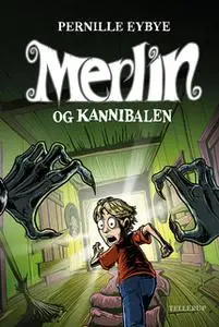 «Merlin #1: Merlin og kannibalen» by Pernille Eybye