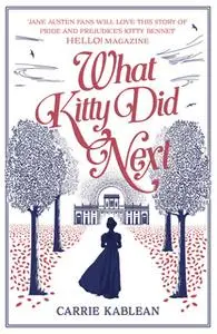 «What Kitty Did Next» by Carrie Kablean