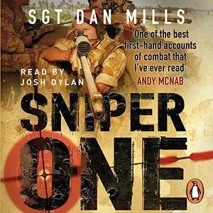 Sniper One: The Blistering True Story of a British Battle Group Under Siege [Audiobook]