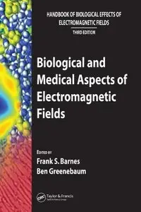 Biological and Medical Aspects of Electromagnetic Fields, (3rd Edition)