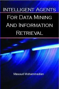 Intelligent Agents for Data Mining and Information Retrieval (Repost)