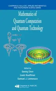 Mathematics of Quantum Computation and Quantum Technology by Louis Kauffman