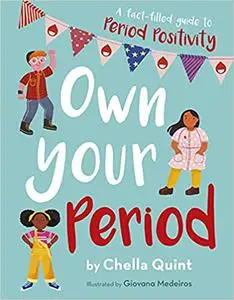 Own Your Period: A Fact-filled Guide to Period Positivity