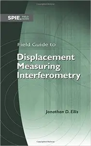 Field Guide to Displacement Measuring Interferometry (Repost)