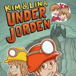 «Kim & Lina under jorden» by Torsten Bengtsson