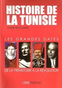 Habib Boularés, "Histoire de la Tunisie: Les grandes dates, de la Préhistoire à la Révolution" (repost)
