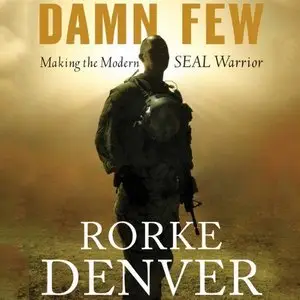 Damn Few: Making the Modern SEAL Warrior  (Audiobook)