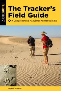 The Tracker's Field Guide: A Comprehensive Manual for Animal Tracking, 3rd Edition