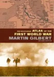 The Routledge Atlas of the First World War: The Complete History (Routledge Historical Atlases)