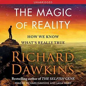 The Magic of Reality: How We Know What's Really True [Audiobook]