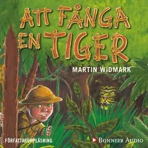 «Att fånga en tiger» by Martin Widmark