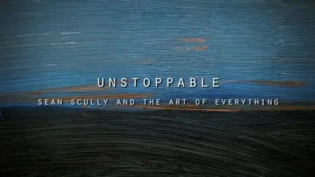 BBC Arena - Unstoppable: Sean Scully and the Art of Everything (2019)