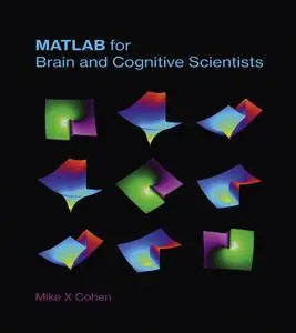 MATLAB for Brain and Cognitive Scientists (The MIT Press)