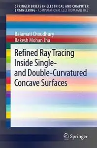 Refined Ray Tracing inside Single- and Double-Curvatured Concave Surfaces  [Repost]