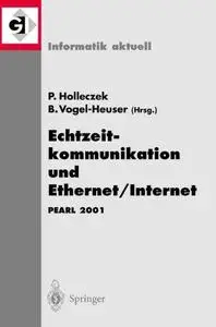 Echtzeitkommunikation und Ethernet/Internet: PEARL 2001 Workshop über Realzeitsysteme Fachtagung der GI-Fachgruppe 4.4.2 Echtze