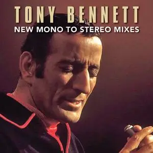 Tony Bennett - Tony Bennett New Mono To Stereo Mixes (2023)