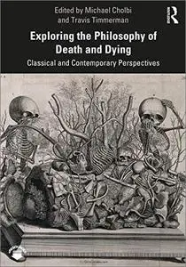Exploring the Philosophy of Death and Dying: Classical and Contemporary Perspectives