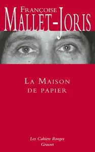 La Maison de papier - Françoise Mallet-Joris
