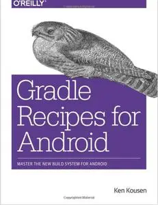 Gradle Recipes for Android: Master the New Build System for Android