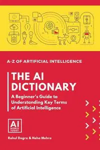 The AI Dictionary: A-Z of Artificial Intelligence