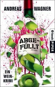 Wagner, Andreas - Paul Kendzierski 02 - Abgefüllt
