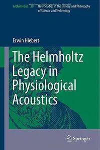 The Helmholtz Legacy in Physiological Acoustics (Repost)