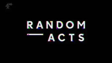 Channel 4 - Random Acts Series 5 (2018)