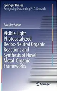 Visible Light Photocatalyzed Redox-Neutral Organic Reactions and Synthesis of Novel Metal-Organic Frameworks (Repost)