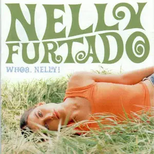 Nelly Furtado - Whoa , Nelly!