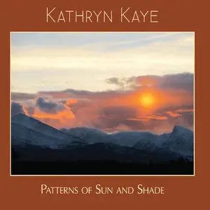 Kathryn Kaye - Patterns of Sun and Shade (2015)
