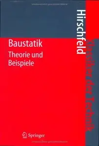 Baustatik: Theorie und Beispiele (Klassiker der Technik)