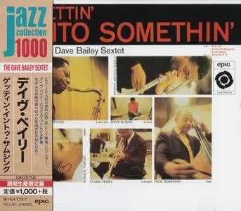 The Dave Bailey Sextet - Gettin' Into Somethin' (1960) {2015 Japan Jazz Collection 1000 Columbia-RCA Series SICJ 30}