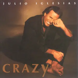 Julio Iglesias - Crazy (1994) [Reissue 2015] PS3 ISO + DSD64 + Hi-Res FLAC