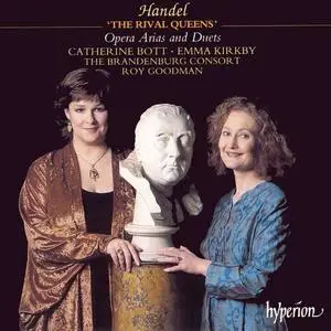 Catherine Bott, Emma Kirkby, Roy Goodman, The Brandenburg Consort - Handel: The Rival Queens - Opera Arias and Duets (1997)